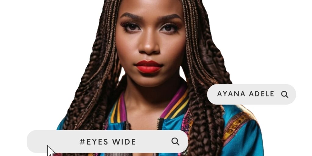 Ayana Adele Eyes Wide