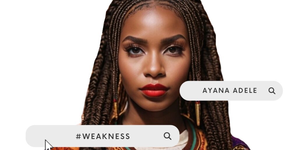 Ayana Adele Weakness