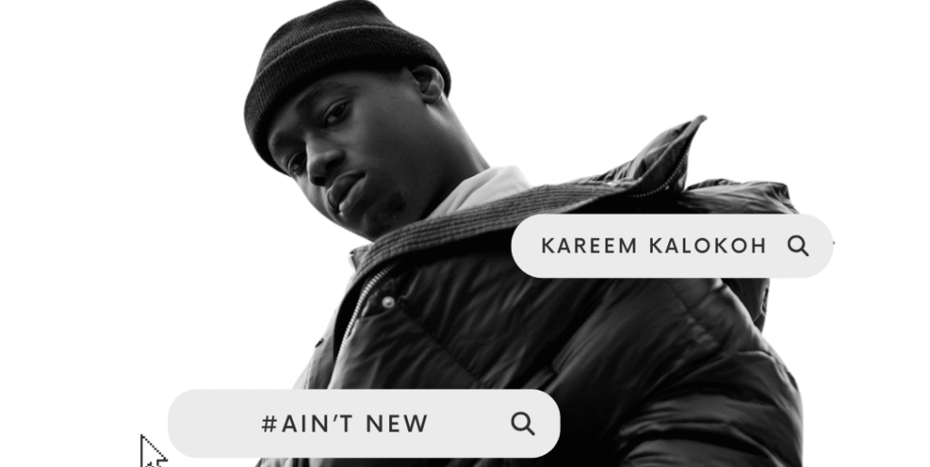 Kareem Kalokoh AIN’T NEW Kareem Kalokoh AIN’T NEW